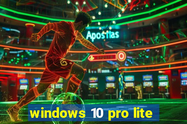 windows 10 pro lite